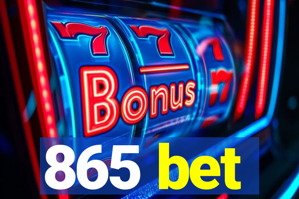 865 bet